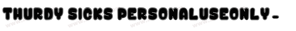 Thurdy Sicks_PersonalUseOnly字体转换